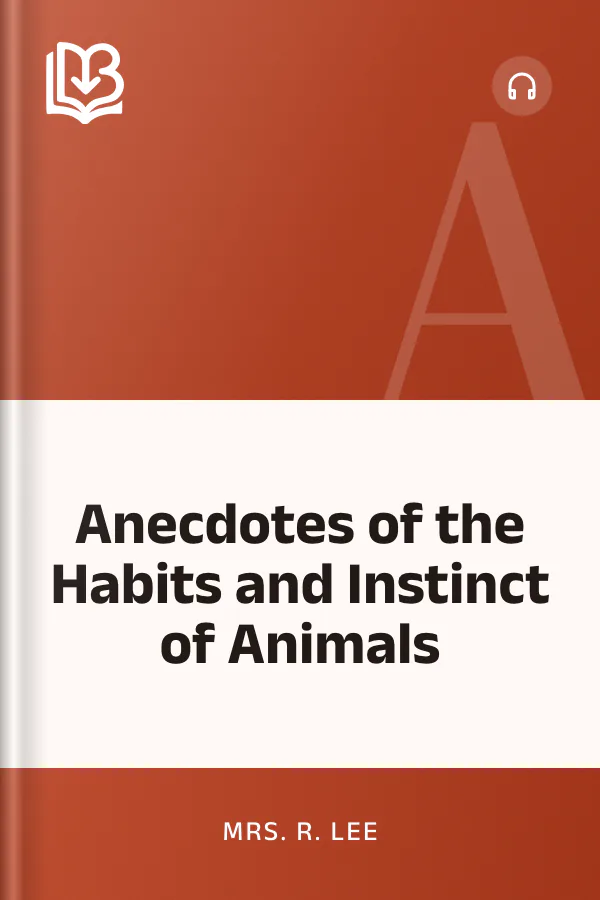 Anecdotes of the Habits and Instinct of Animals by Mrs. R. Lee, book cover