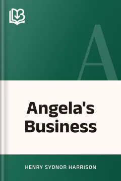 Angela's Business - Henry Sydnor Harrison