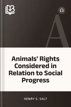 Animals' Rights Considered in Relation to Social Progress - Henry S. Salt