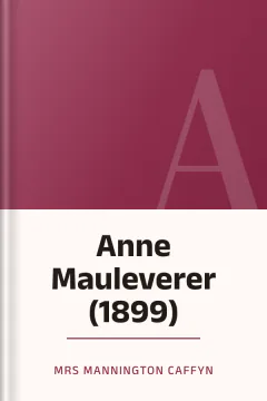 Anne Mauleverer (1899) - Mrs Mannington Caffyn