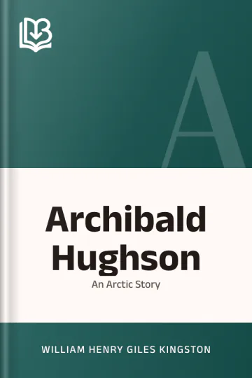 Archibald Hughson by William Henry Giles Kingston, book cover