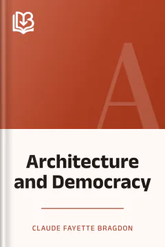 Architecture and Democracy - Claude Fayette Bragdon