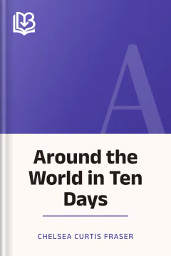 Around the World in Ten Days - Chelsea Curtis Fraser