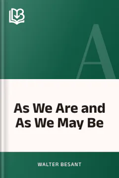 As We Are and As We May Be - Walter Besant