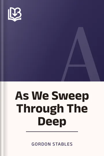 As We Sweep Through The Deep by Gordon Stables, book cover