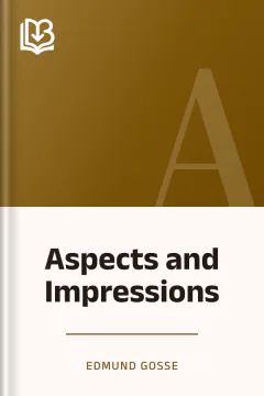 Aspects and Impressions - Edmund Gosse
