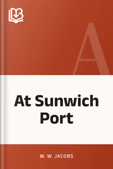At Sunwich Port by W. W. Jacobs, book cover