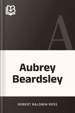 Aubrey Beardsley - Robert Baldwin Ross