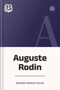 Auguste Rodin - Rainer Maria Rilke