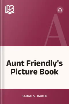 Aunt Friendly's Picture Book - Sarah S. Baker