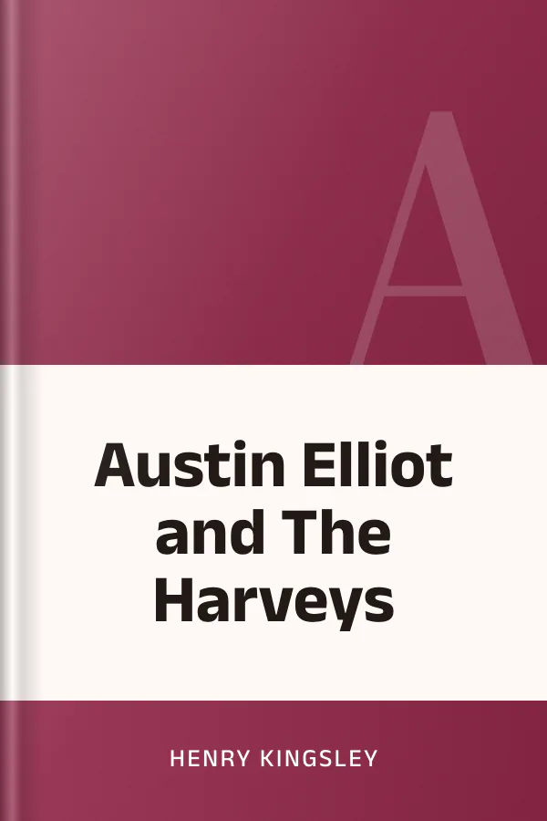 Austin Elliot and The Harveys by Henry Kingsley, book cover