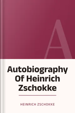 Autobiography Of Heinrich Zschokke - Heinrich Zschokke