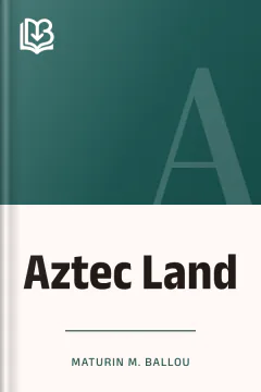 Aztec Land - Maturin M. Ballou