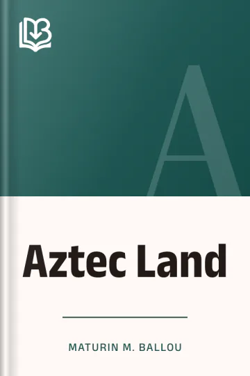 Aztec Land by Maturin M. Ballou, book cover