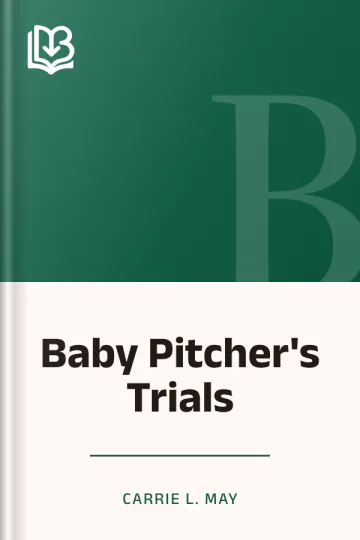 Baby Pitcher's Trials by Carrie L. May, book cover