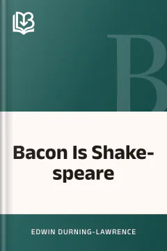 Bacon Is Shake-speare - Edwin Durning-Lawrence