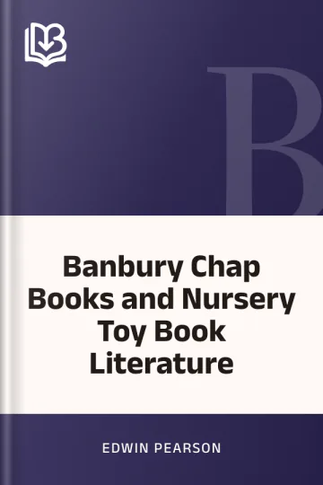 Banbury Chap Books and Nursery Toy Book Literature by Edwin Pearson, book cover