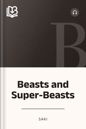 Beasts and Super-Beasts by Saki, book cover