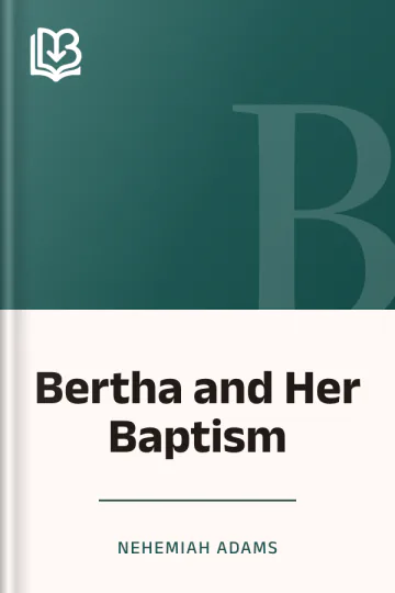 Bertha and Her Baptism by Nehemiah Adams, book cover