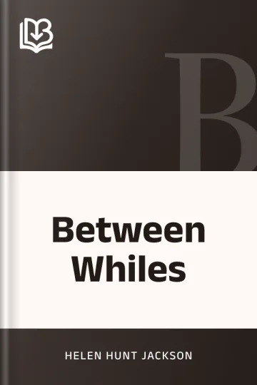 Between Whiles by Helen Hunt Jackson, book cover