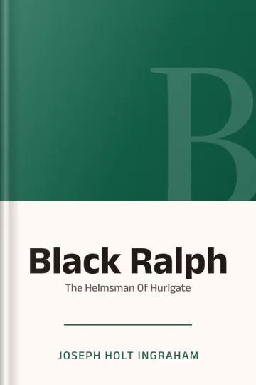 Black Ralph Or The Helmsman Of Hurlgate by Joseph Holt Ingraham, book cover