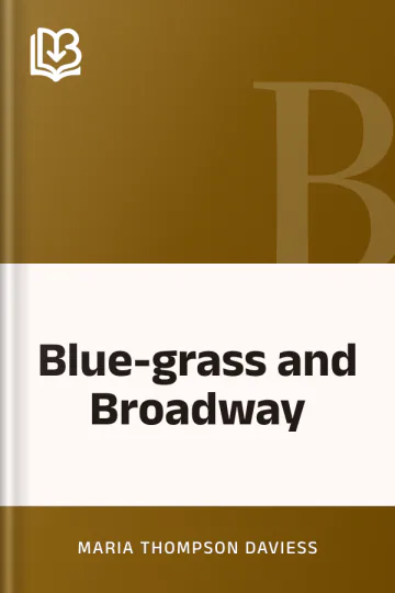 Blue-grass and Broadway by Maria Thompson Daviess, book cover