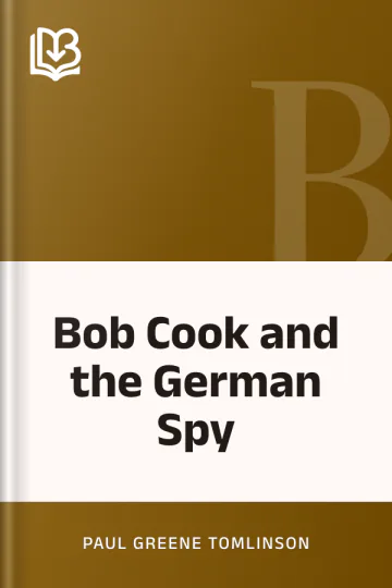 Bob Cook and the German Spy by Paul Greene Tomlinson, book cover