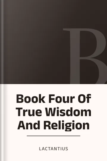 Book Four Of True Wisdom And Religion by Lactantius, book cover