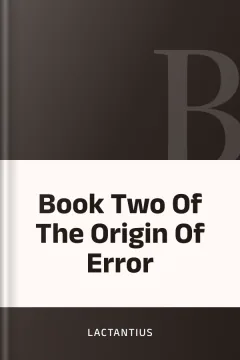 Book Two Of The Origin Of Error - Lactantius