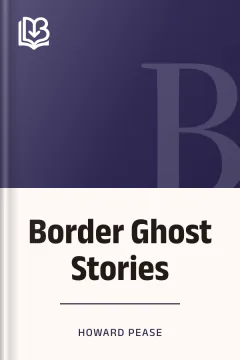 Border Ghost Stories - Howard Pease