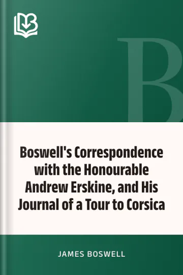 Boswell's Correspondence with the Honourable Andrew Erskine, and His Journal of a Tour to Corsica by James Boswell, book cover