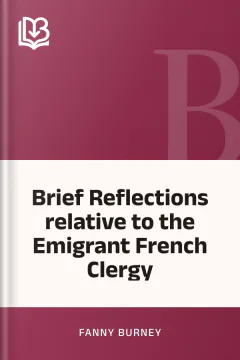 Brief Reflections relative to the Emigrant French Clergy - Fanny Burney