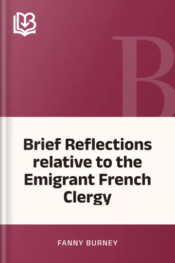 Brief Reflections relative to the Emigrant French Clergy by Fanny Burney, book cover