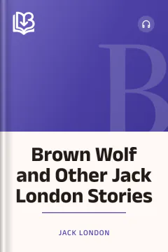 Brown Wolf and Other Jack London Stories - Jack London