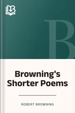 Browning's Shorter Poems - Robert Browning