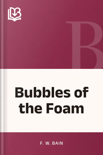 Bubbles of the Foam by F. W. Bain, book cover
