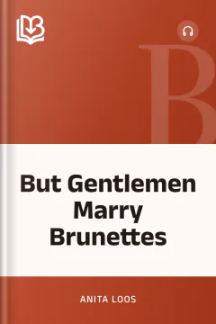 But Gentlemen Marry Brunettes - Anita Loos