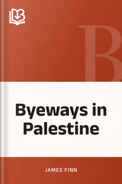 Byeways in Palestine - James Finn