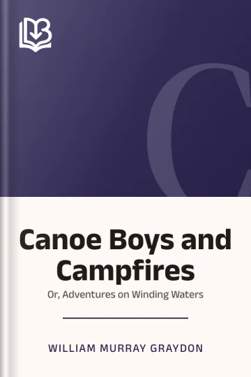Canoe Boys and Campfires by William Murray Graydon, book cover