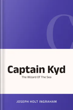 Captain Kyd Or The Wizard Of The Sea - Joseph Holt Ingraham