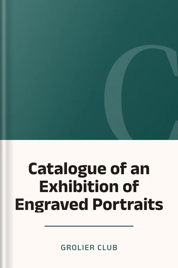 Catalogue of an Exhibition of Engraved Portraits by Grolier Club, book cover