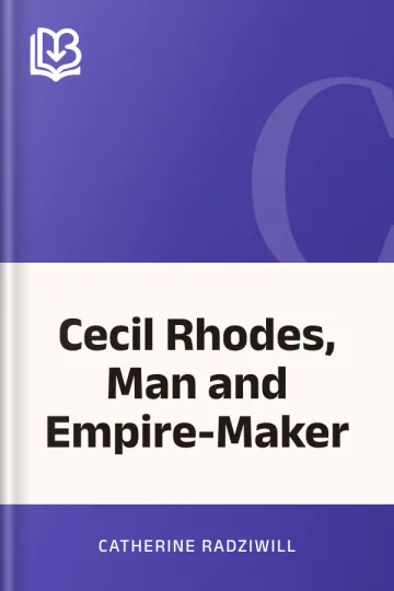Cecil Rhodes, Man and Empire-Maker by Catherine Radziwill, book cover