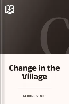 Change in the Village - George Sturt