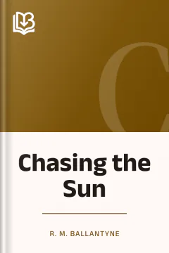 Chasing the Sun - R. M. Ballantyne