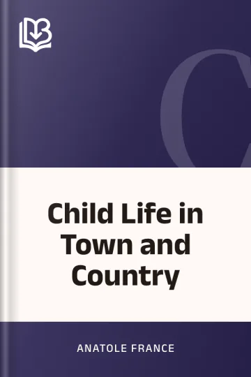 Child Life in Town and Country by Anatole France, book cover