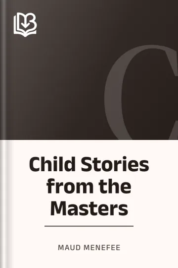Child Stories from the Masters by Maud Menefee, book cover