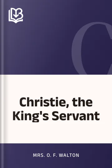Christie, the King's Servant by O. F. Walton, book cover