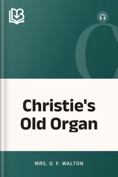 Christie's Old Organ - Mrs. O. F. Walton
