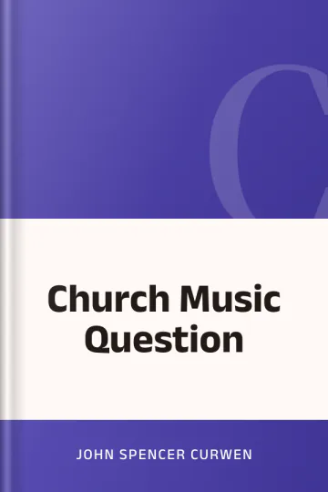 Church Music Question by John Spencer Curwen, book cover