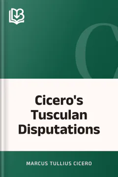 Cicero's Tusculan Disputations - Marcus Tullius Cicero